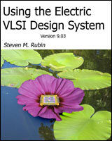 Using the Electric VLSI Design System, by Steven M. Rubin
